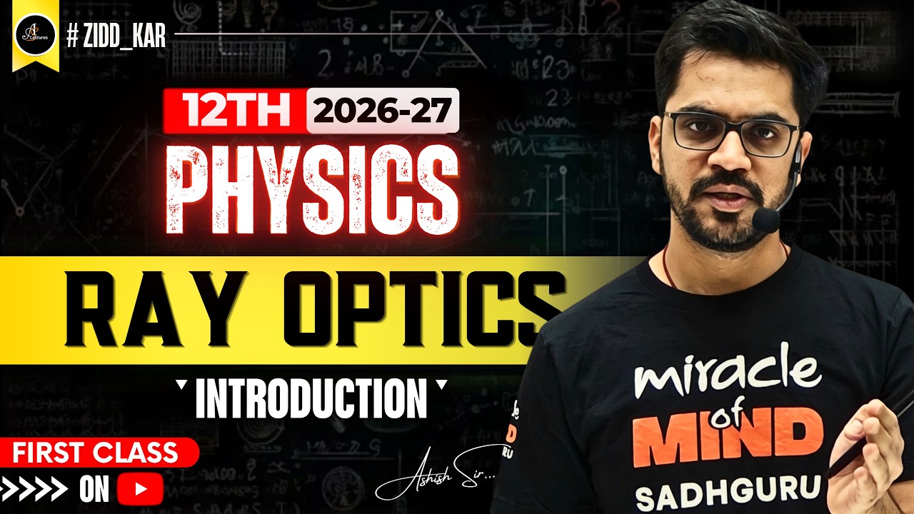 1st FREE Physics Class by Ashish Sir | Ray Optics Introduction | Class 12 Hindi Medium