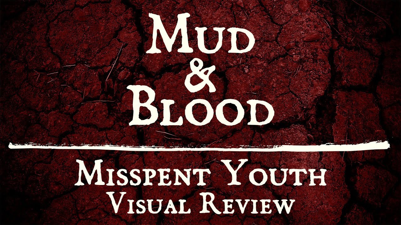 Mud & Blood - Misspent Youth Visual Review