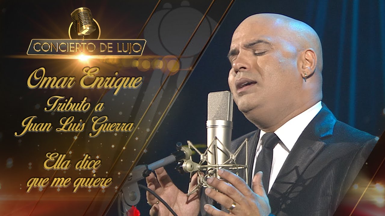 [Concierto De Lujo] – Omar Enrique Tributo a Juan Luis Guerra - Ella dice que me quiere