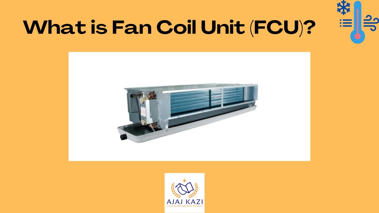 What is Fan Coil Unit (FCU) ?I Ajaz Kazi