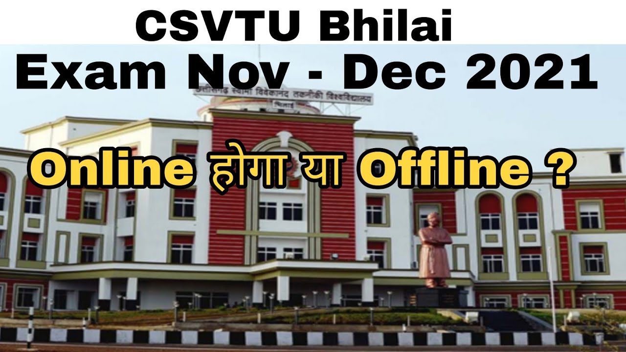 csvtu exam 2022 online or offline latest update
