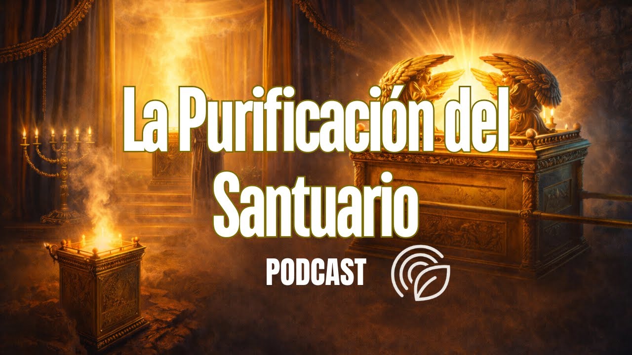 La Purificación del Santuario | Juicio y Restauración | Sesión 4