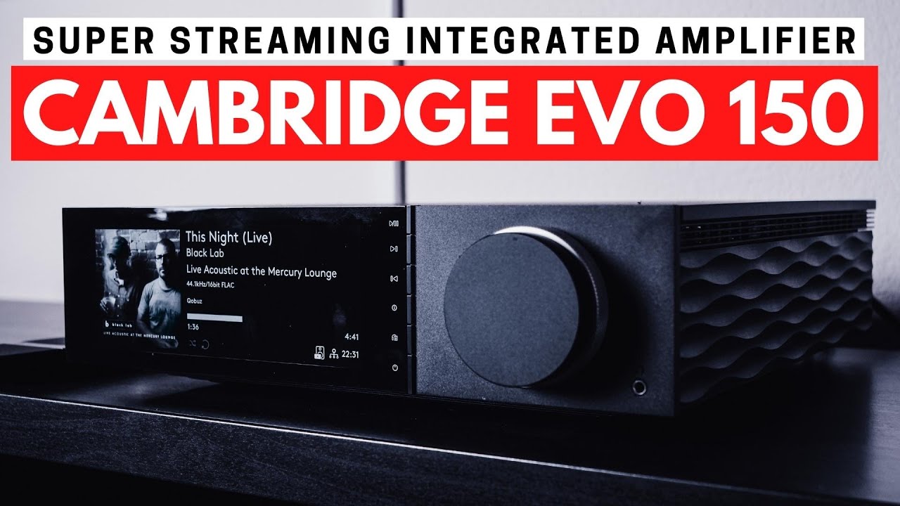 Is the Cambridge EVO 150 the End All for Class D Amps?