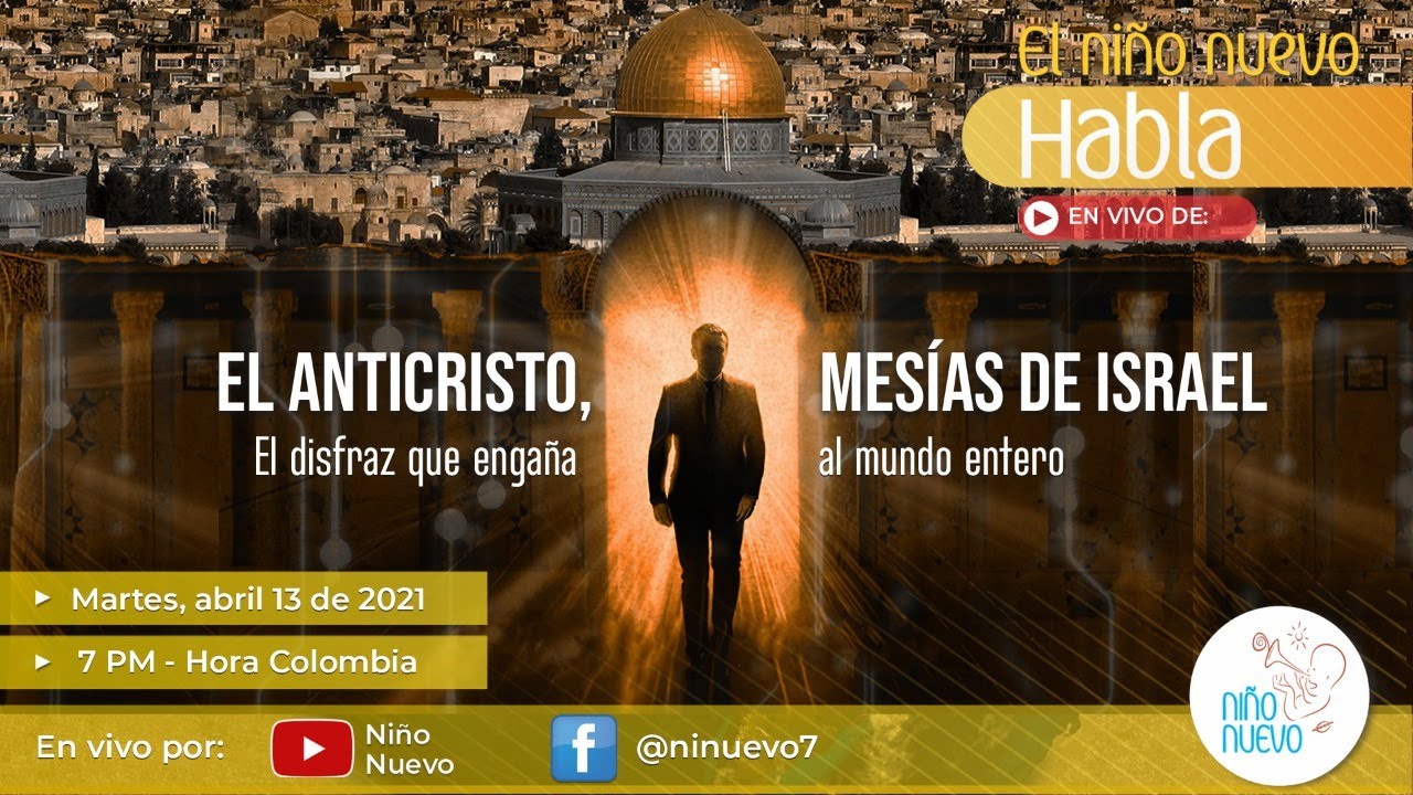 7. ANTICRISTO, EL MESÍAS DE ISRAEL | El disfraz que engaña al mundo entero