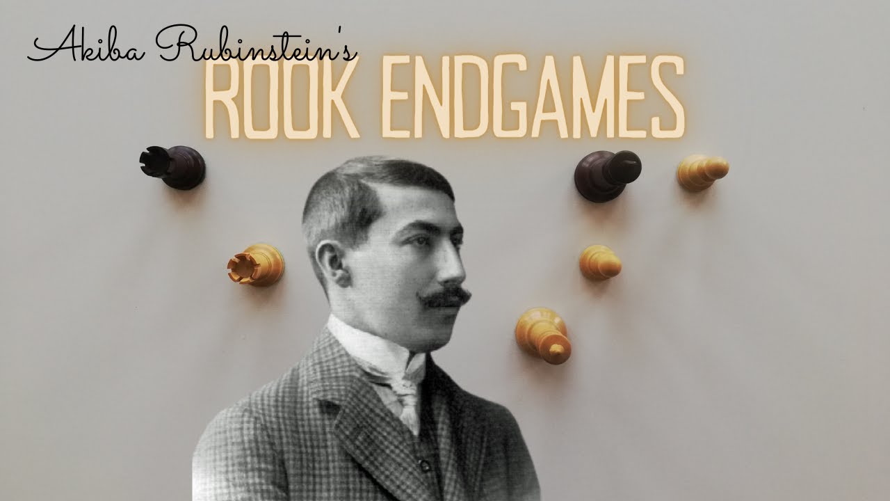 A Rook Endgame Lesson with Akiba Rubinstein