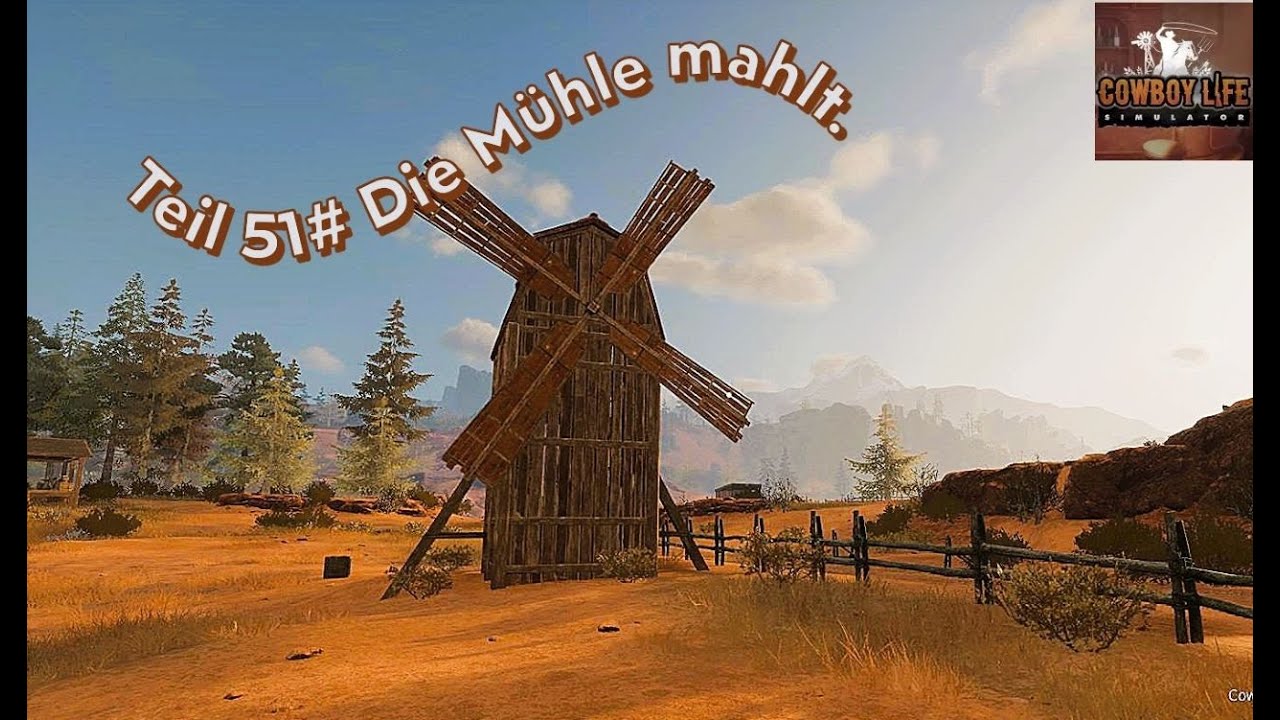 Cowboy Live Simulator # Folge 51 / Die Mühle mahlt.