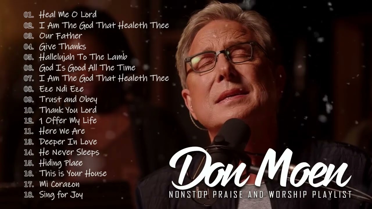 Don Moen - Heal Me O Lord / I Am The God That Healeth Thee.. - Don Moen | Worship Songs Nonstop