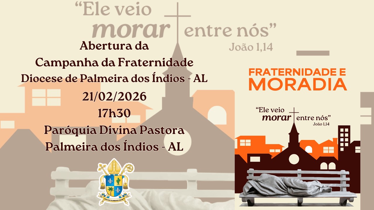 Abertura da Campanha da Fraternidade | 21/02/2026 - 17h30 - Diocese de Palmeira dos Índios - AL