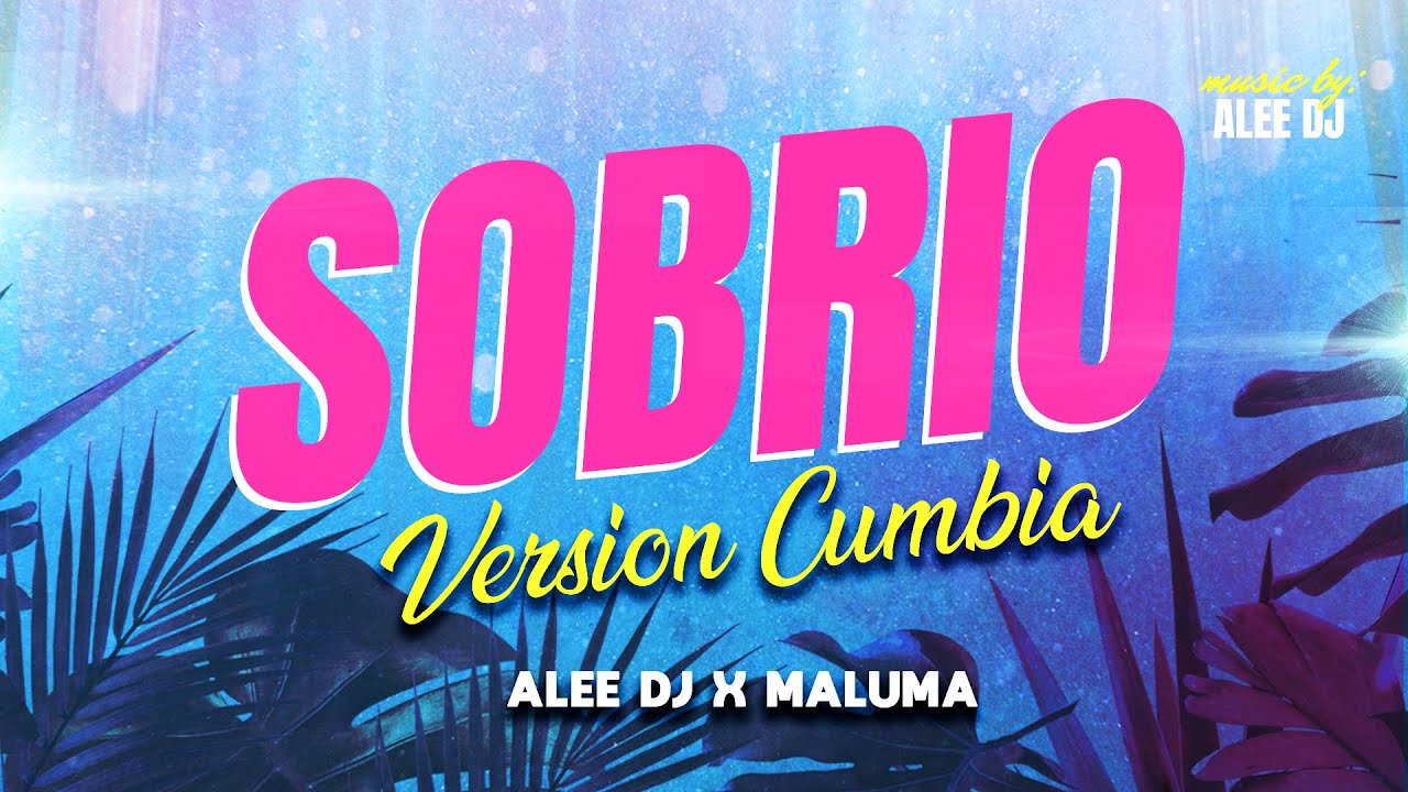 SOBRIO | Versión Cumbia | (REMIX) Maluma & aLee DJ 🥴