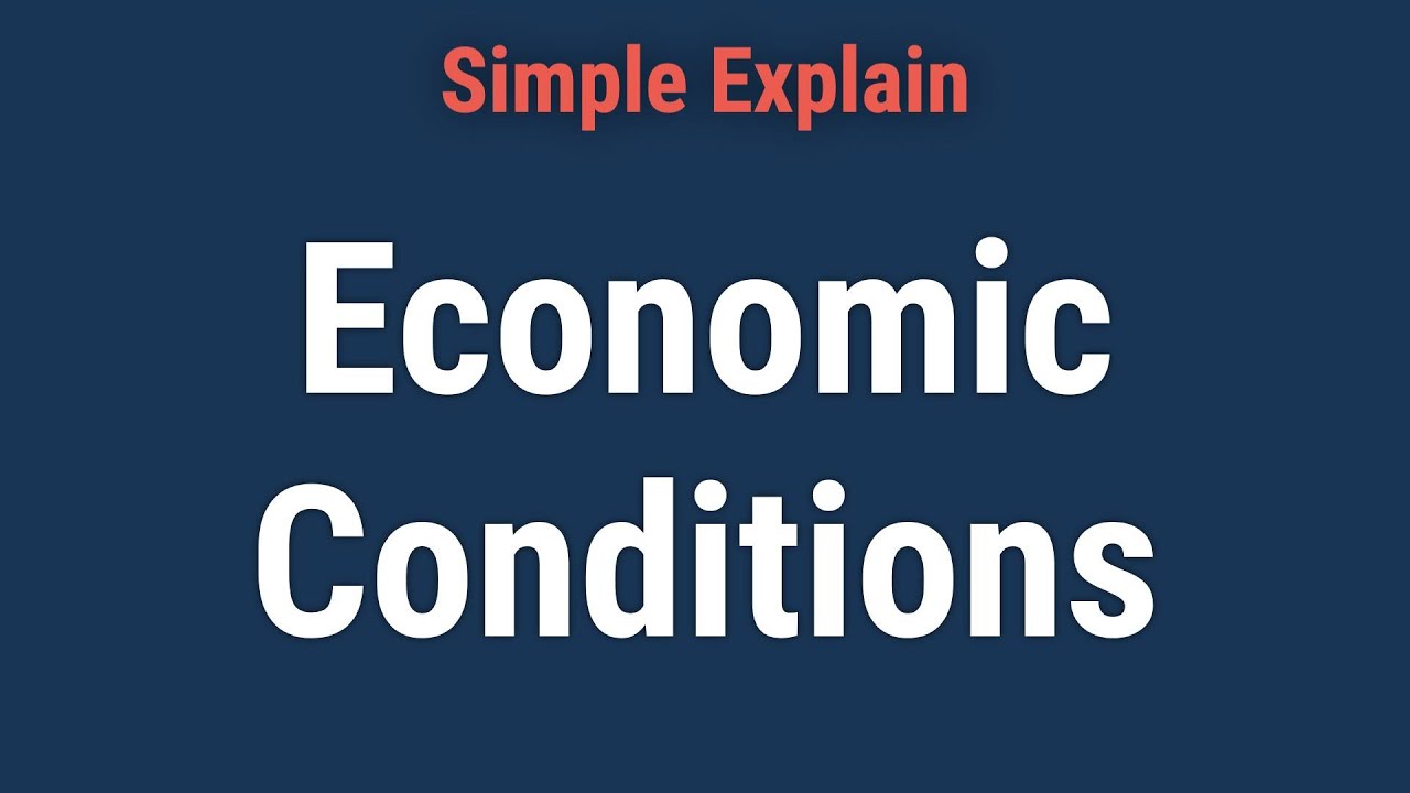 What Are Economic Conditions?