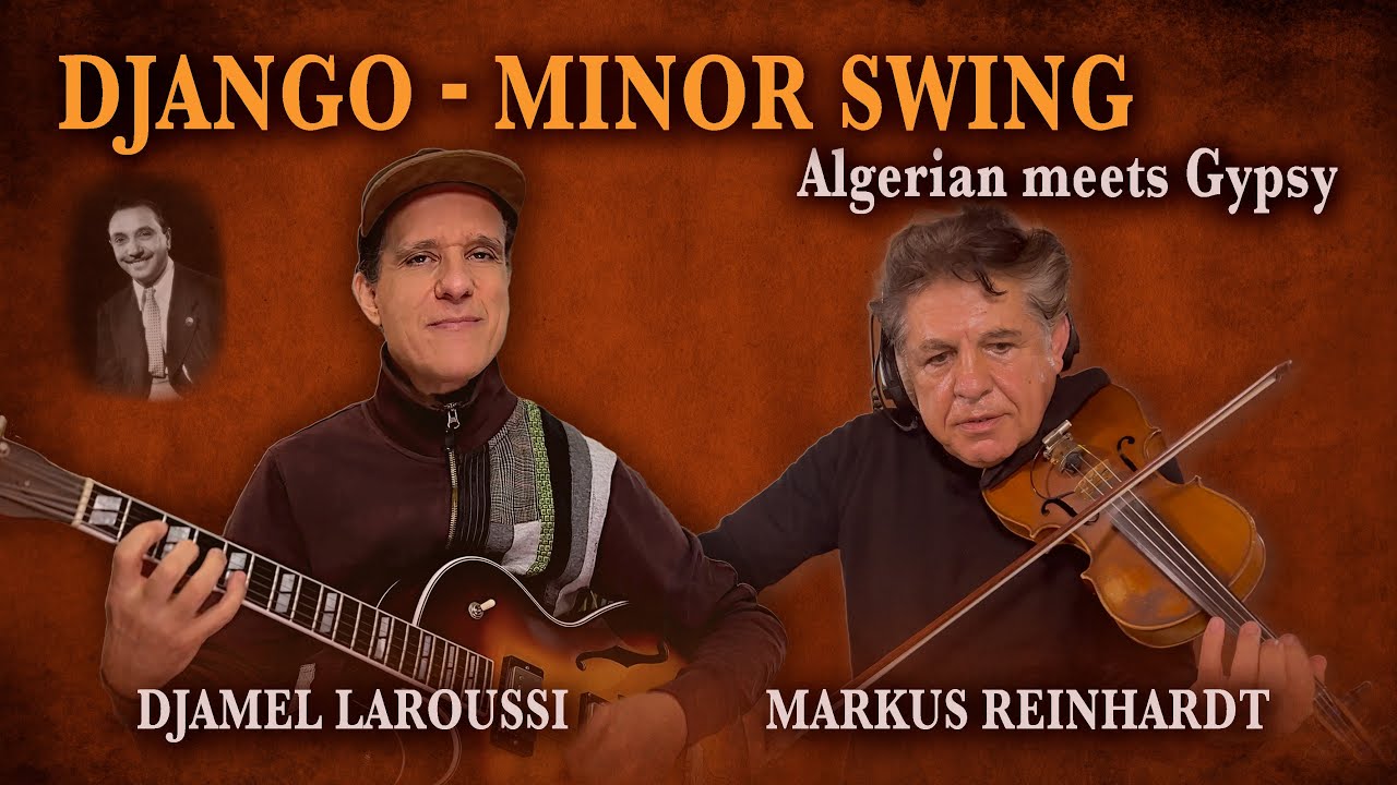 Djamel Laroussi ft. Markus Reinhardt – DJANGO’s MINOR SWING, Algerian style 🇩🇿 Version like no other