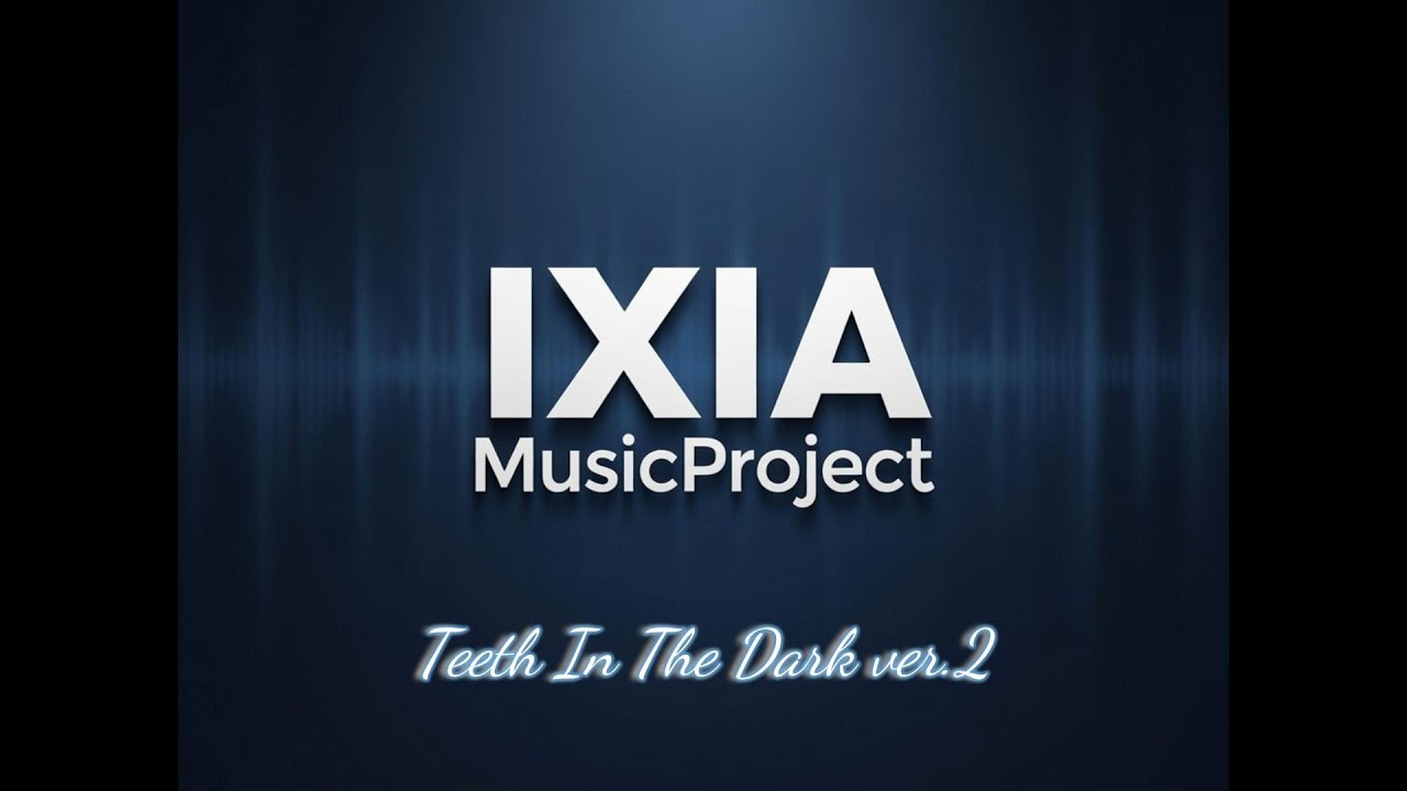 Teeth In The Dark ver 2