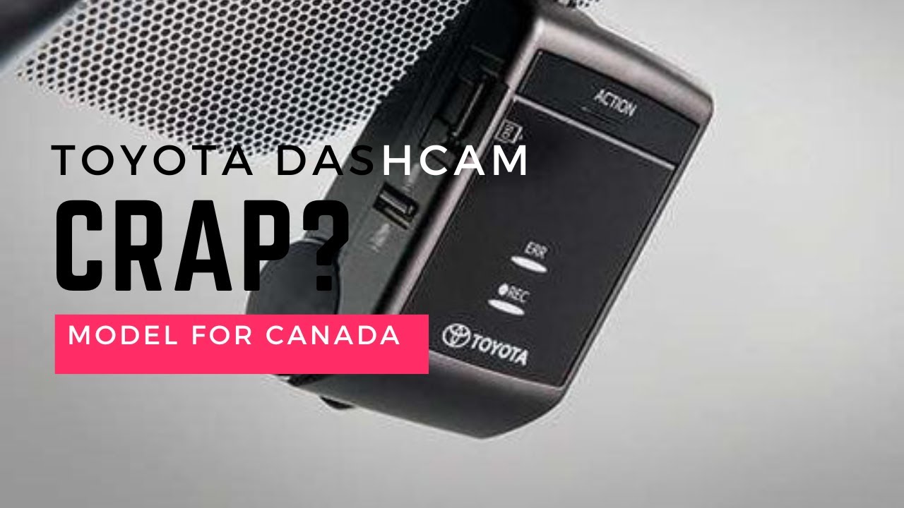 Toyota Dashcam Canada. App is crap.