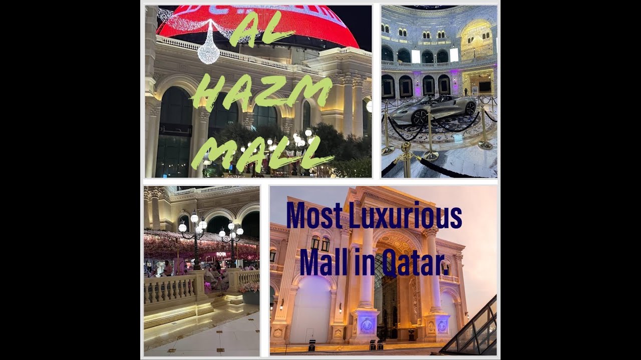 Al Hazm Mall | Qatar's most luxurious and extravagant destination | Al Markhiya, Doha Qatar.