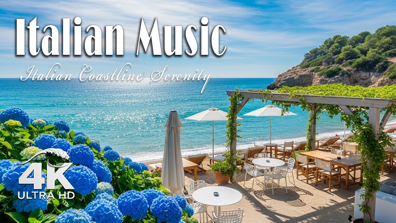 The Best 🇮🇹 Italian Music🎶 Italian Vibes 🎶 1+ Hour Scenic Amalfi Coast & Lake Como Relaxation 4K
