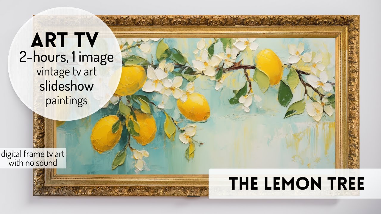 Free TV Art Vintage Lemons Floral Frame Floral Paintings Screensaver Spring Summer Framed Art