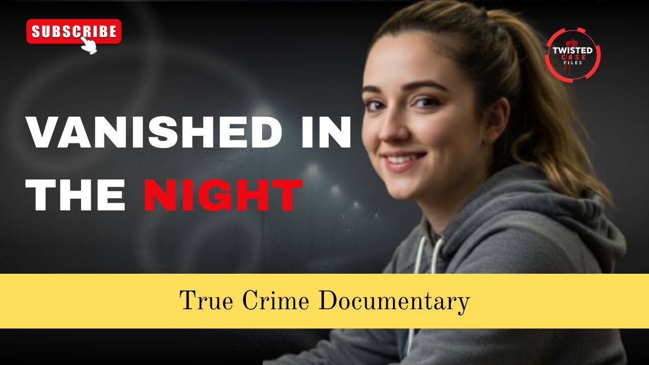 Vanished in the Night: The Case of the Missing Student | True Crime Documentary
