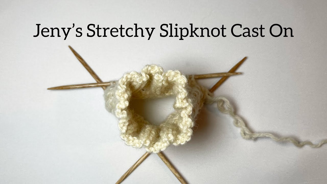 Jeny’s Stretchy Slipknot Cast On