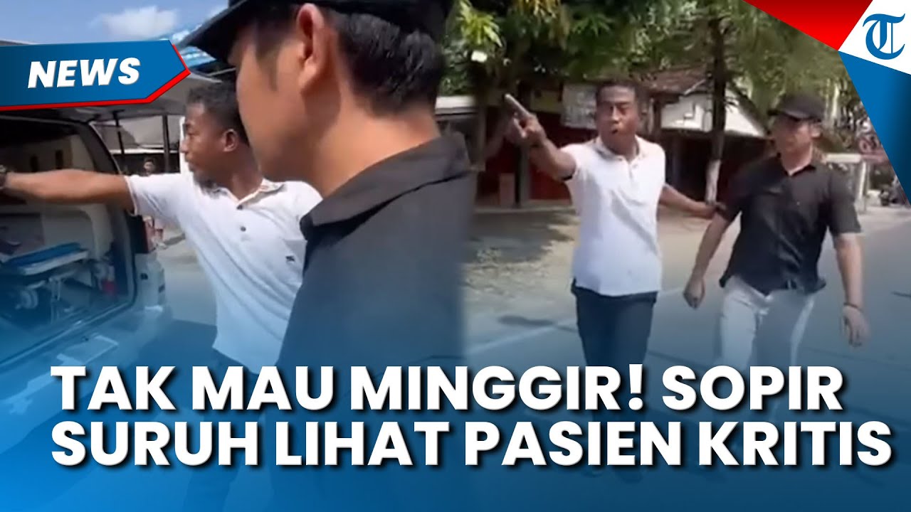 HALANGI AMBULANS! Sopir Innova di Tuban Dipaksa Turun Lihat Sendiri Kondisi Pasien Kritis
