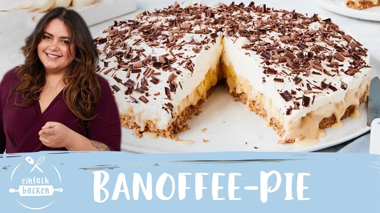 Banoffee-Pie | Kuchen mit Butterkeks, Karamell, Sahne & Bananen I Banoffee-Dessert | Einfach Backen