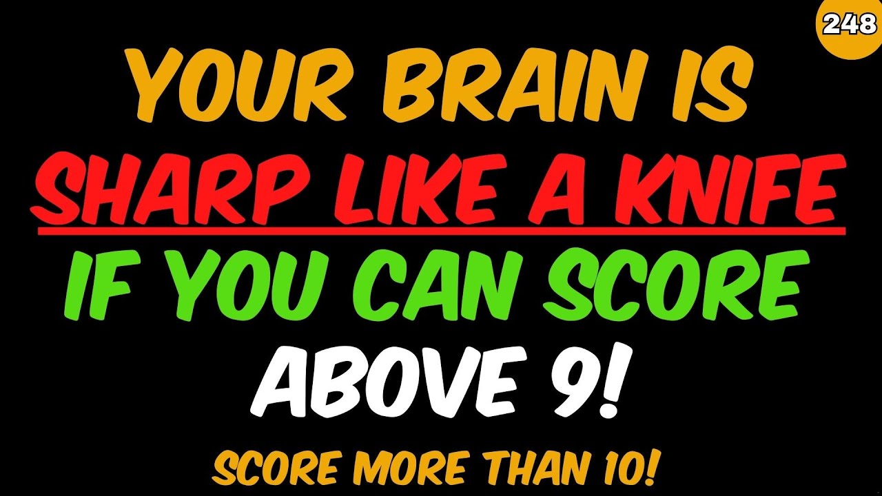 YOUR BRAIN IS SHARP LIKE A KNIFE IF YOU CAN SCORE ABOVE 9 IN THIS GENERAL KNOWLEDGE TRIVIA QUIZ!