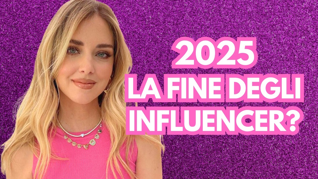 2025 - La fine degli influencer?