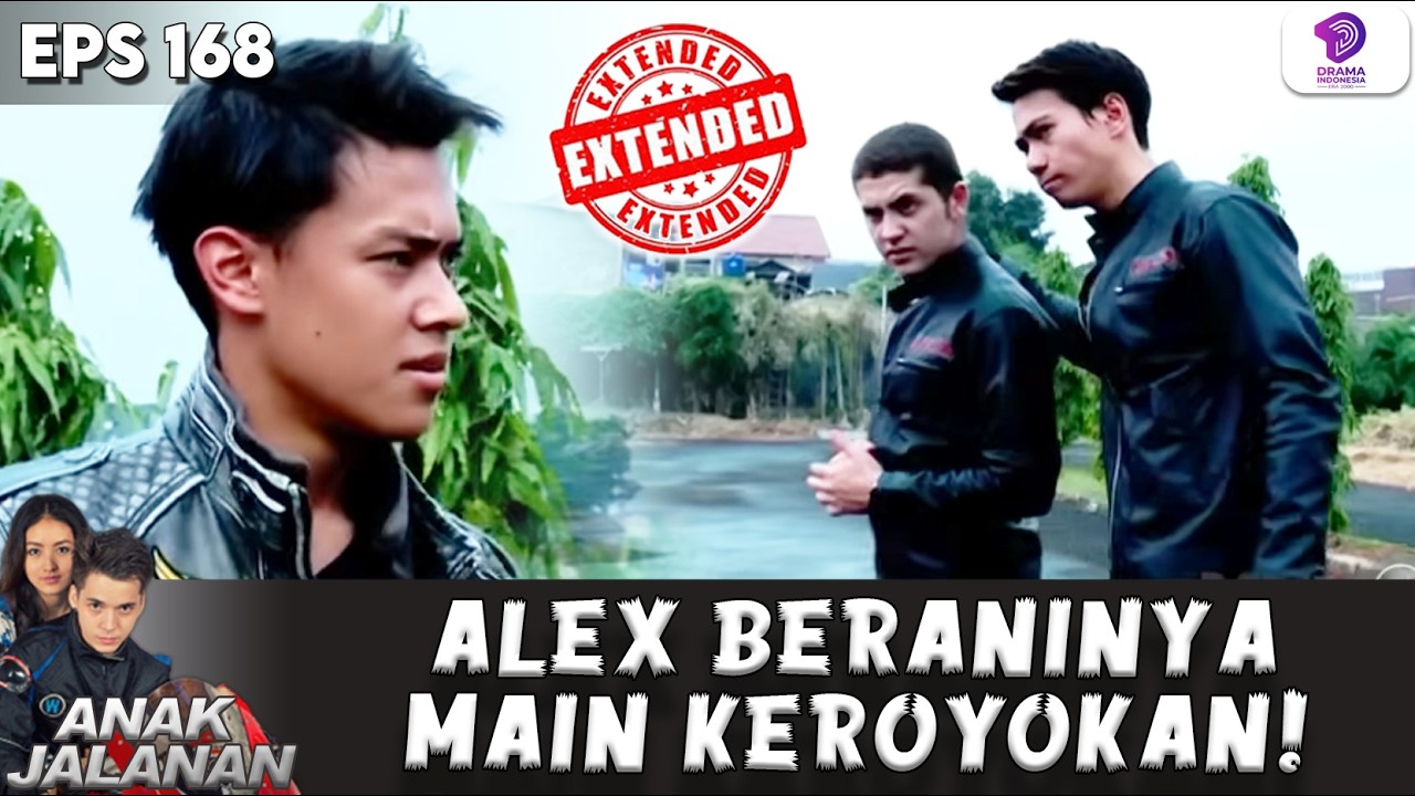 SERANG ANAK AJ! ALEX BERANINYA MAIN KEROYOKAN | ANAK JALANAN EXTENDED | EPS 168