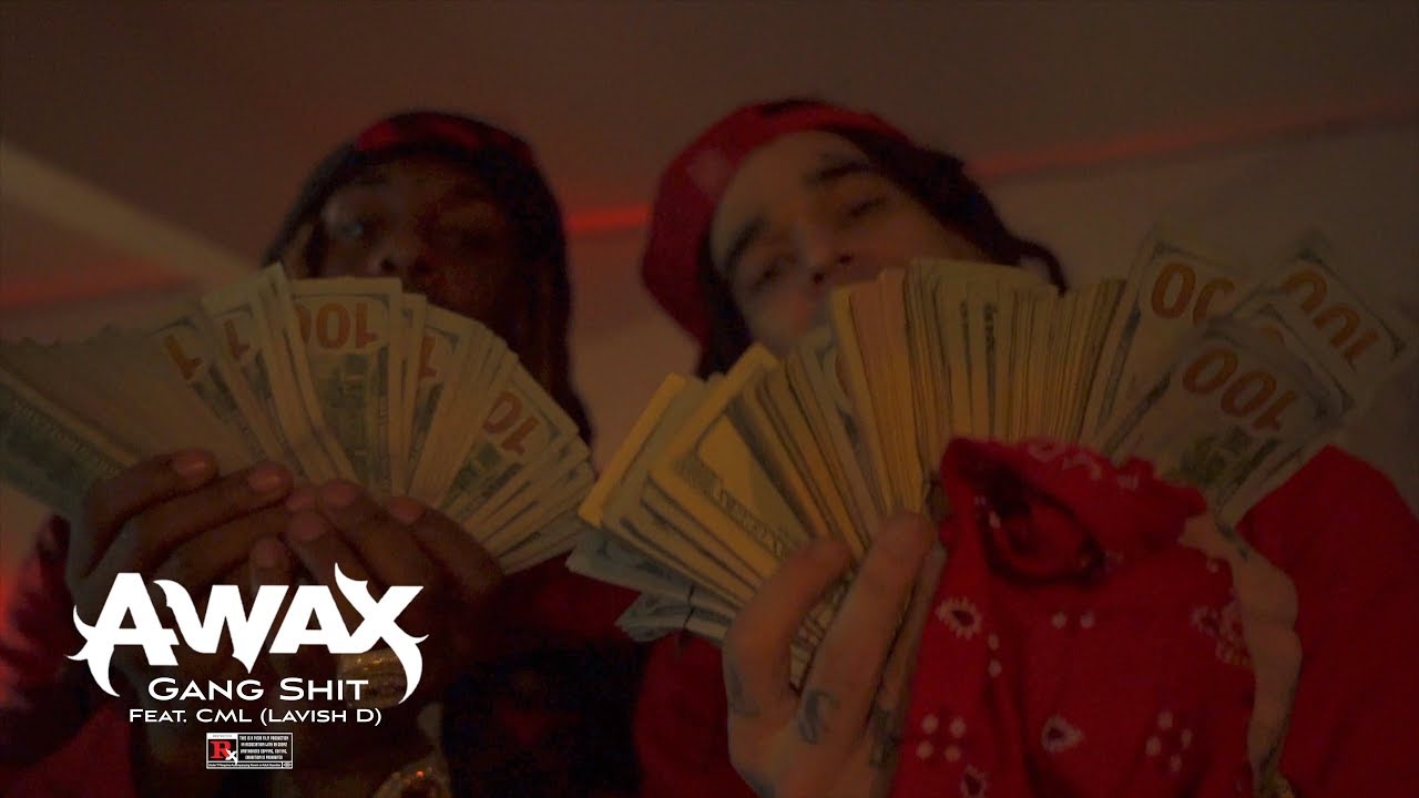 A-Wax Ft. CML - Gang Shit