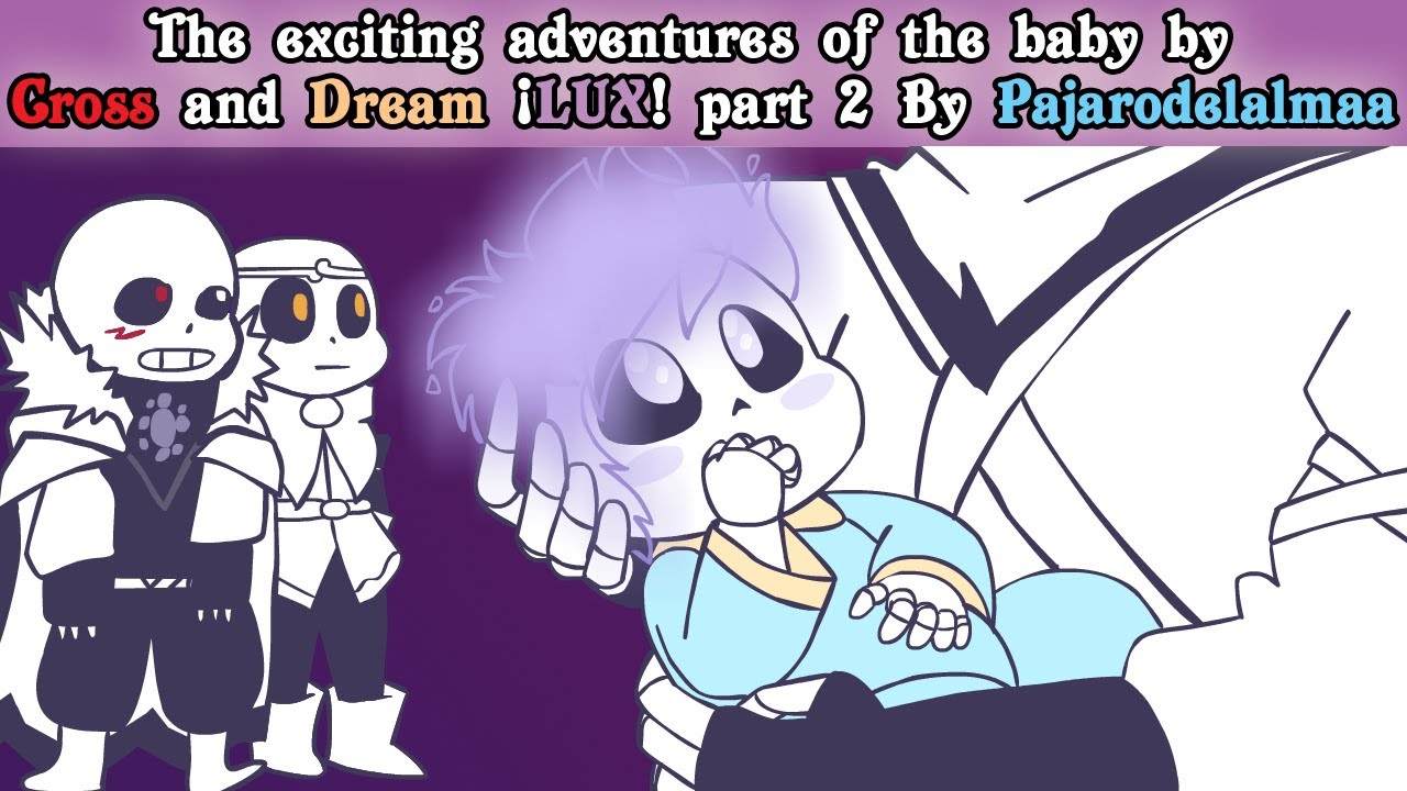 The exciting adventures of the baby by Cross and Dream - ¡LUX! - part2