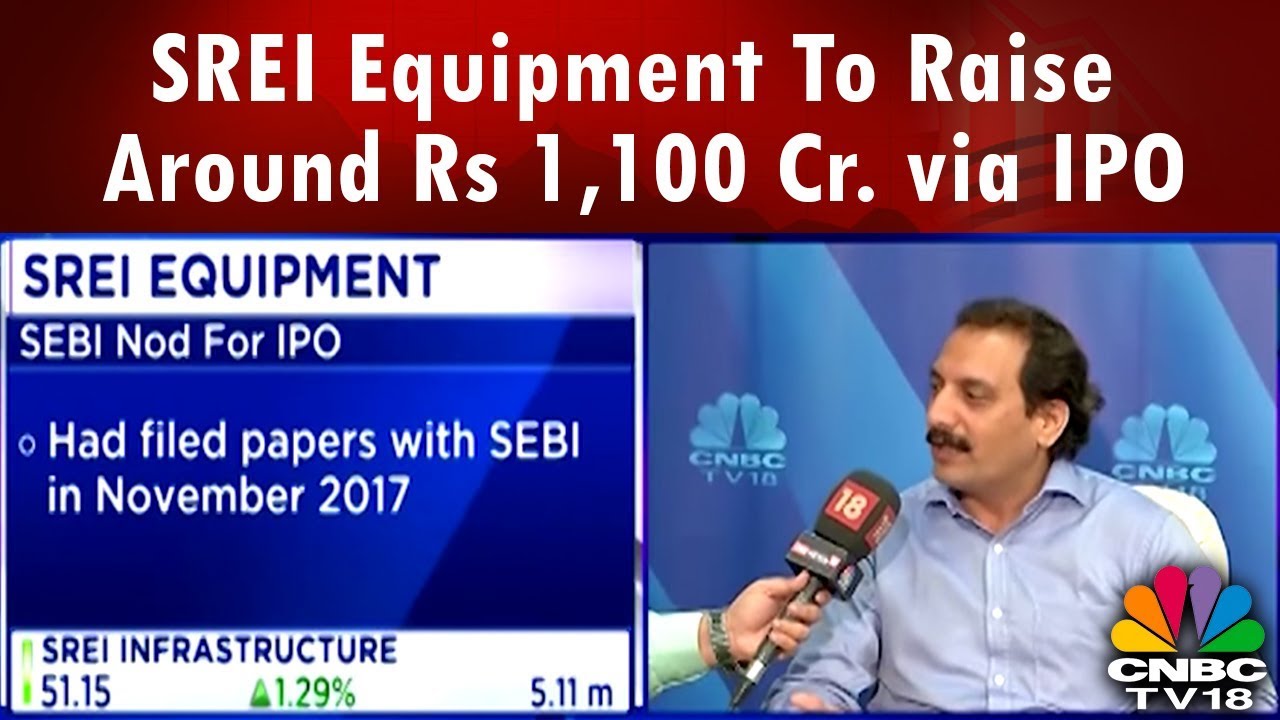 SREI Equipment To Raise Around Rs 1,100 Cr. via IPO | CNBC-TV18