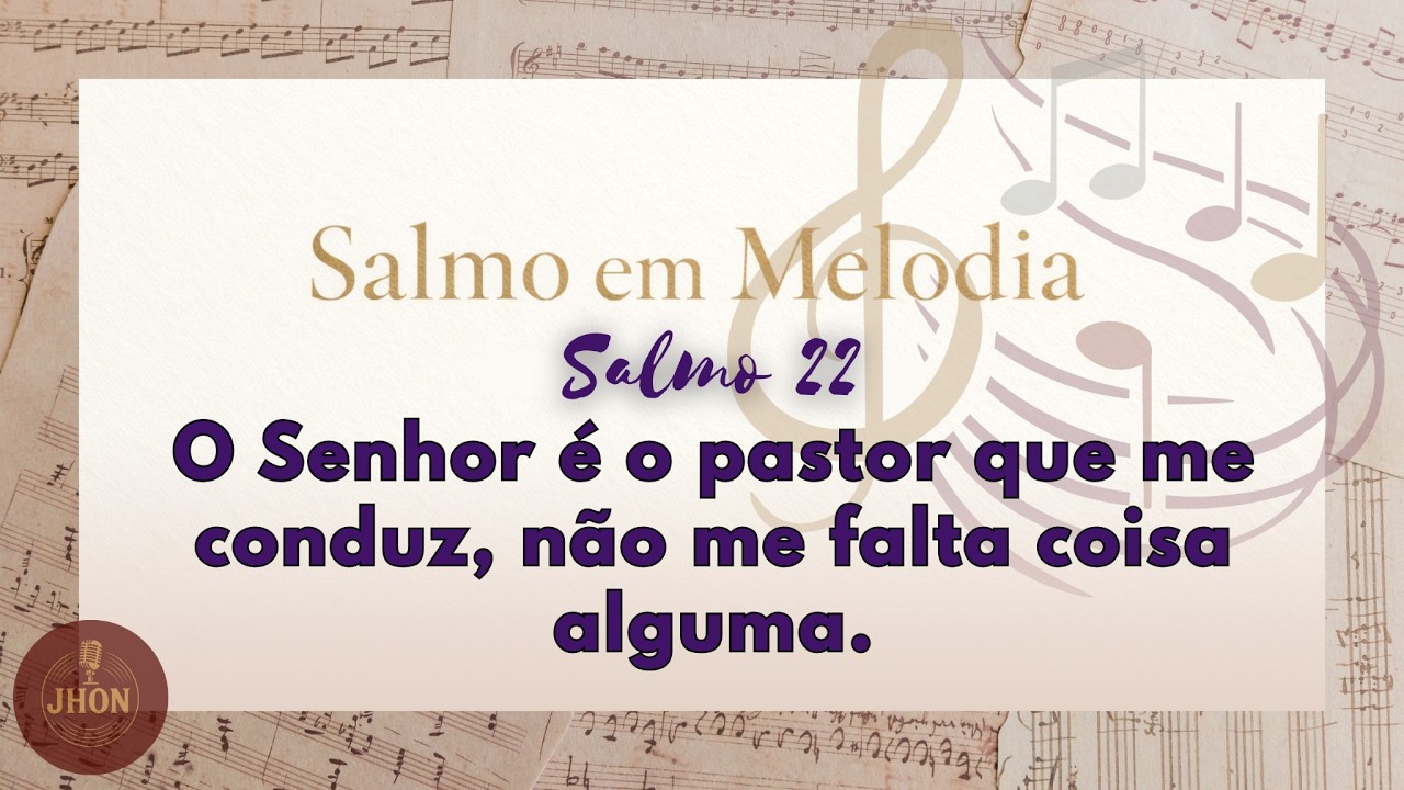 SALMO 22 - 4º Domingo da Quaresma (ano A) | Salmo Responsorial - Salmo em Melodia