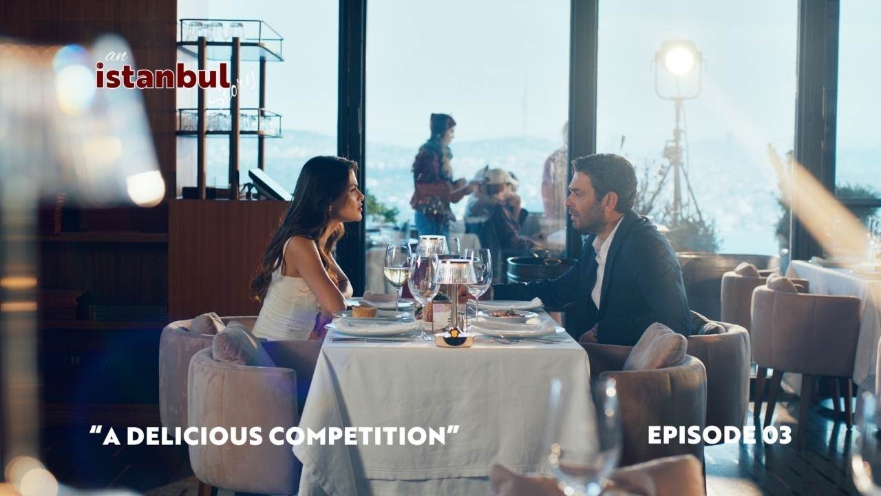 An İstanbul Story &ndash; Episode 3: &ldquo;A DELICIOUS COMPETITION&rdquo;