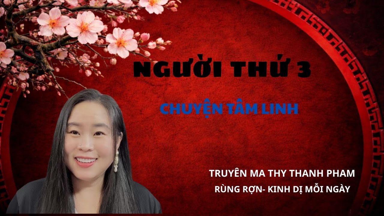 TRUYỆN MA: NGƯỜI THỨ 3 ( CHUYỆN TÂM LINH)