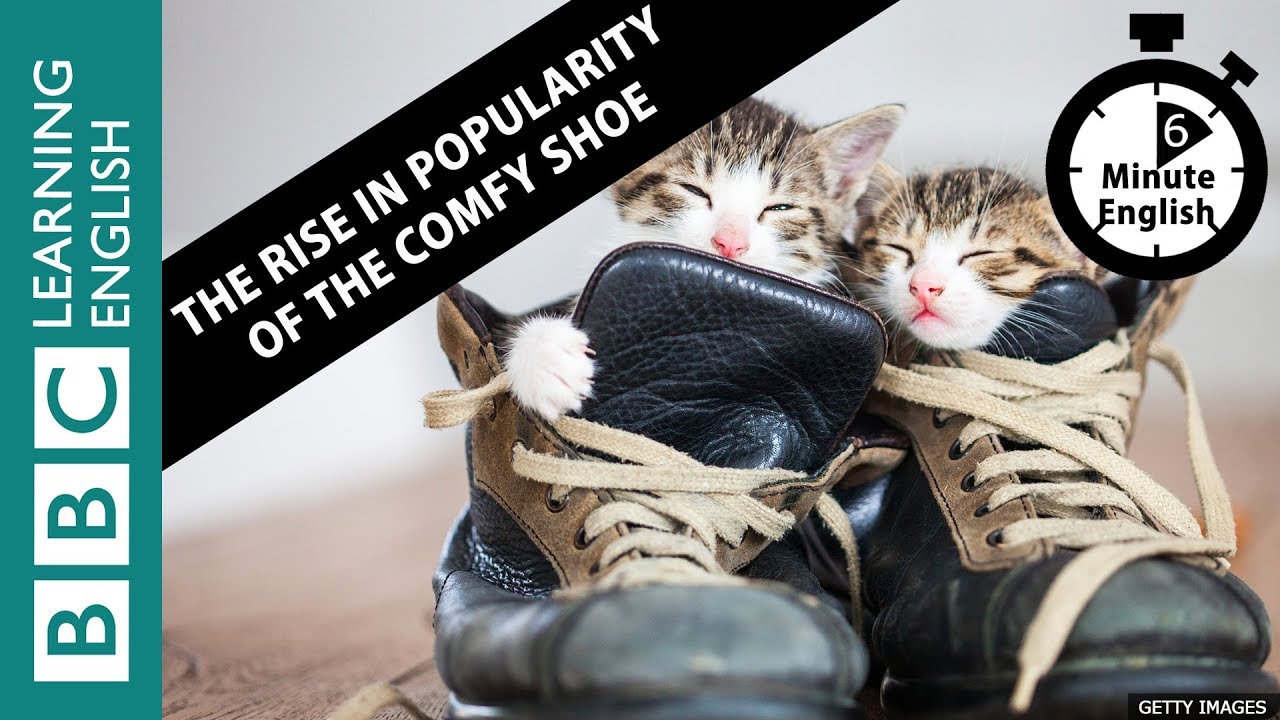The rise in popularity of the comfy shoe - 6 Minute English