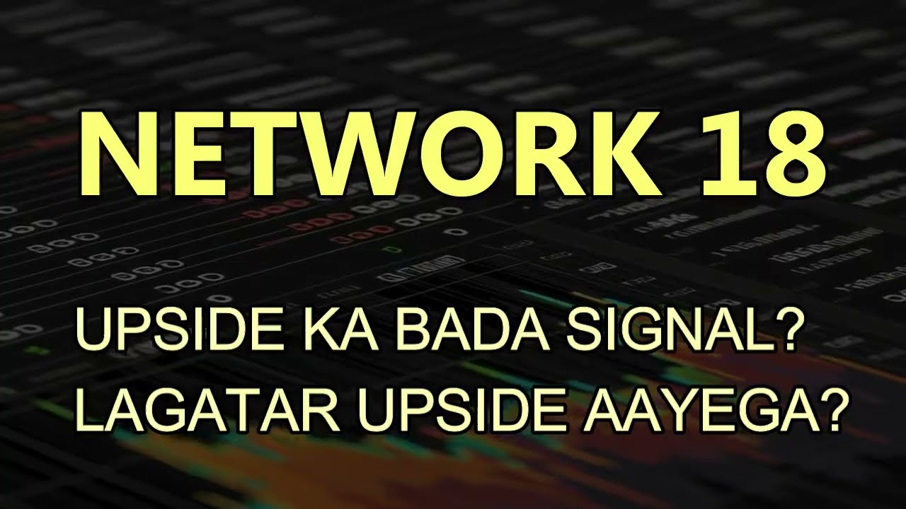 NETWORK 18 SHARE LATEST NEWS - NETWORK 18 TODAY TARGET - NETWORK 18 PREDICTION - NETWORK 18 ANALYSIS