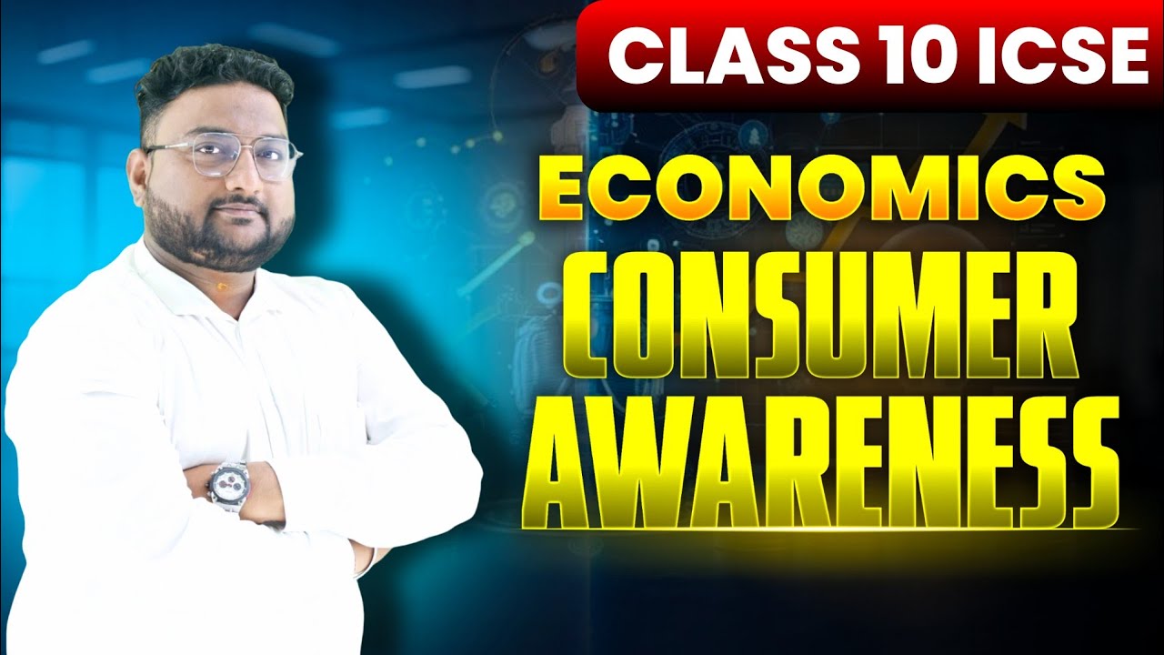 Consumer Awareness | Class 10 ICSE |  Economics