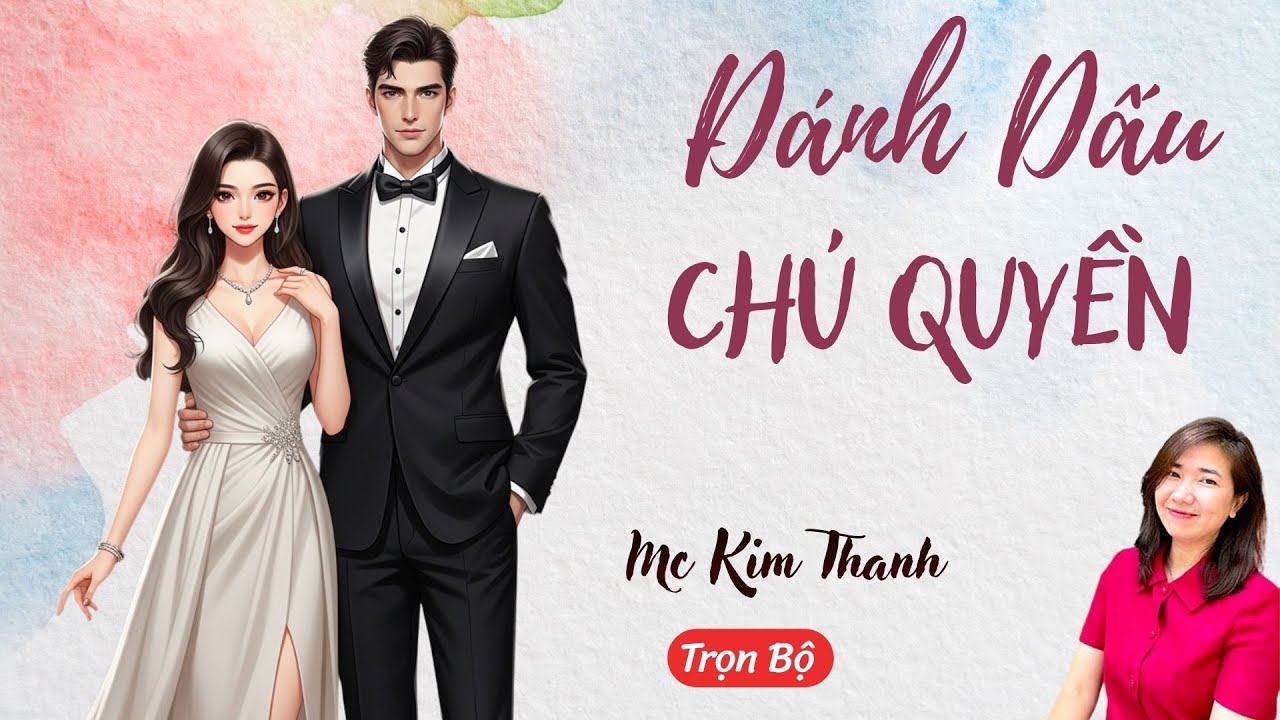AUDIO NGÔN TÌNH: ĐÁNH DẤU CHỦ QUYỀN | TỔNG HỢP TRUYỆN HAY MC KIM THANH DIỄN ĐỌC CẢM XÚC.