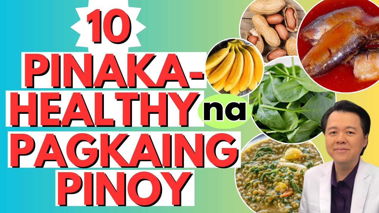10 Pinaka-Healthy na Pagkaing Pinoy. - By Doc Willie Ong (internist and Cardiologist)