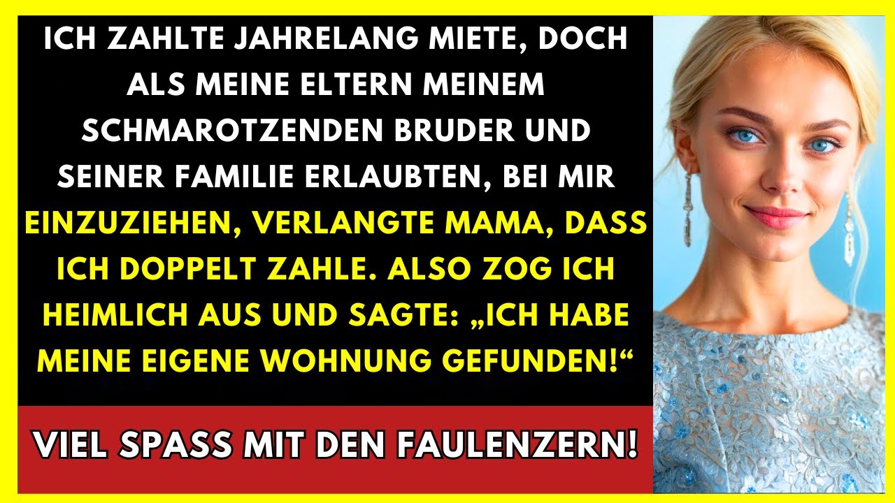Jahrelang Miete Gezahlt, Dann Ließen Eltern Meinen Schmarotzer-Bruder Mit Familie Bei Mir...