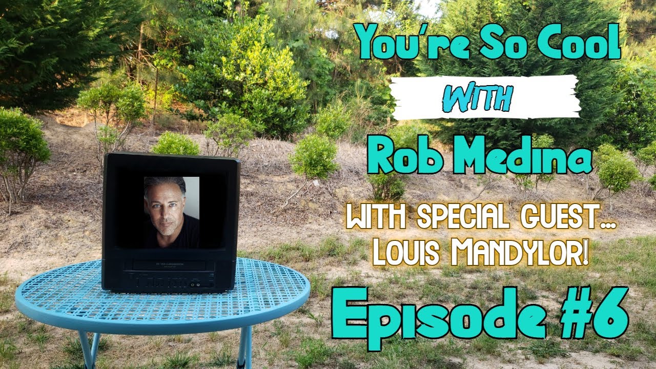 You're So Cool with Rob Medina #6: Louis Mandylor! #YSCwRM #Antidote #Blackout #Switch #ActorsLife