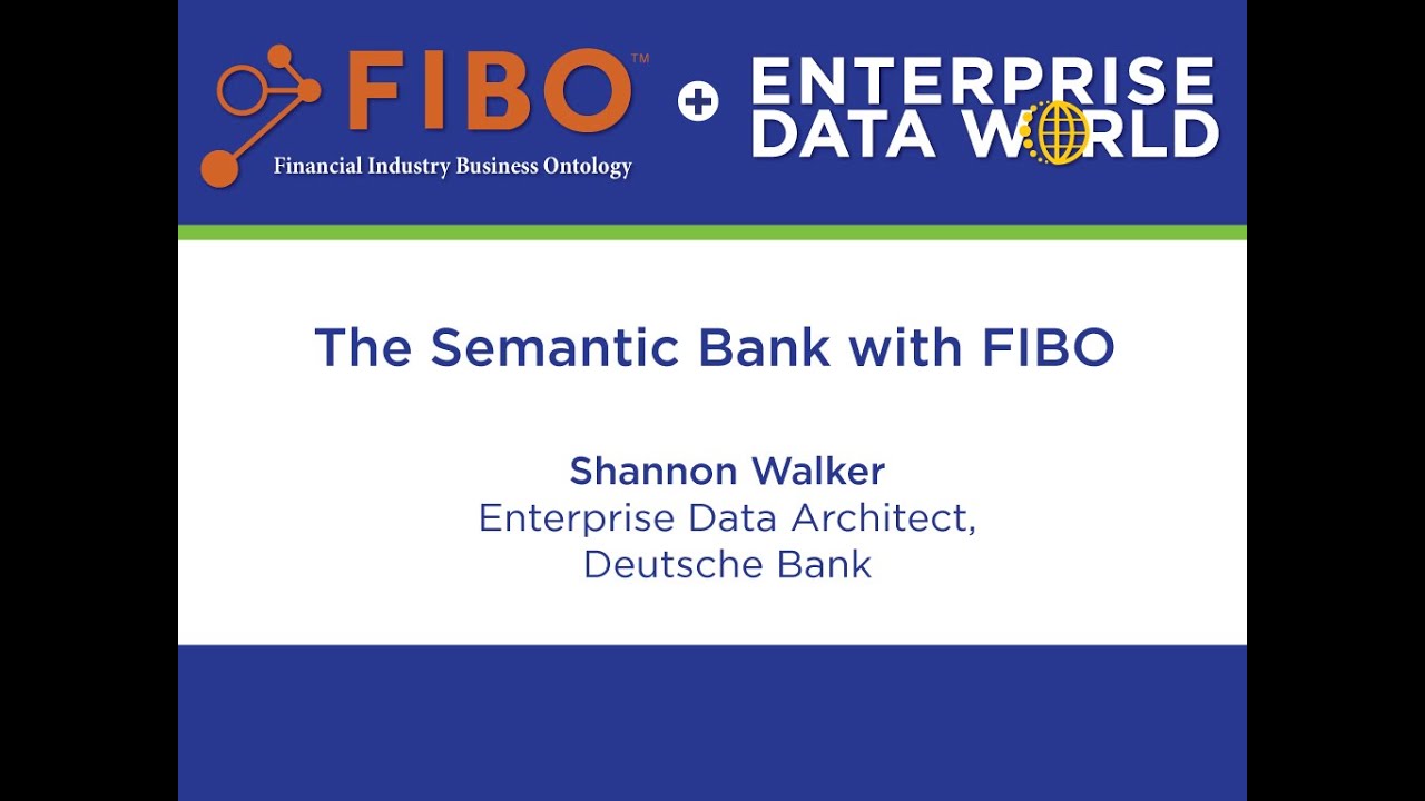 The Semantic Bank with FIBO Presented by Shannon Walker