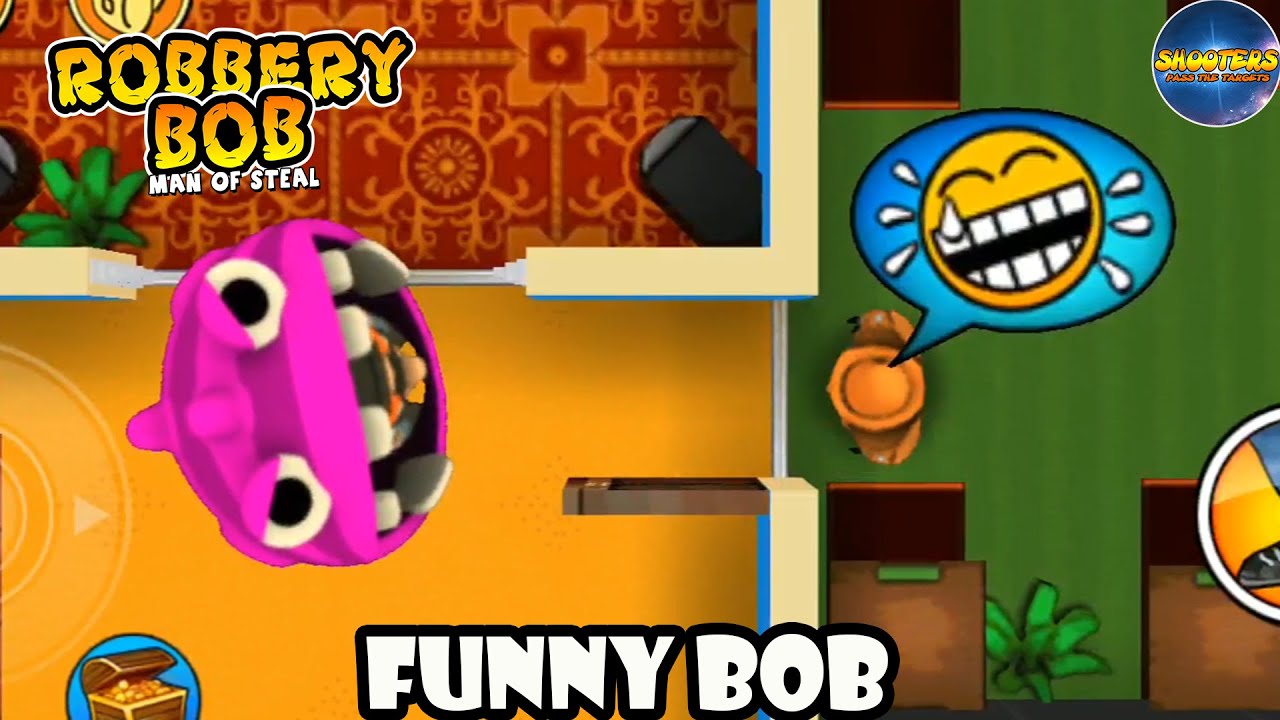 Robbery bob 1 – Funny Moment #1 – Huge Bob Monster