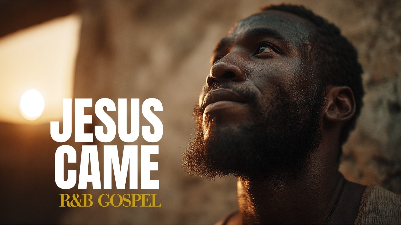 Jesus Came for You | Calm R&B Gospel Worship for Prayer & Peace