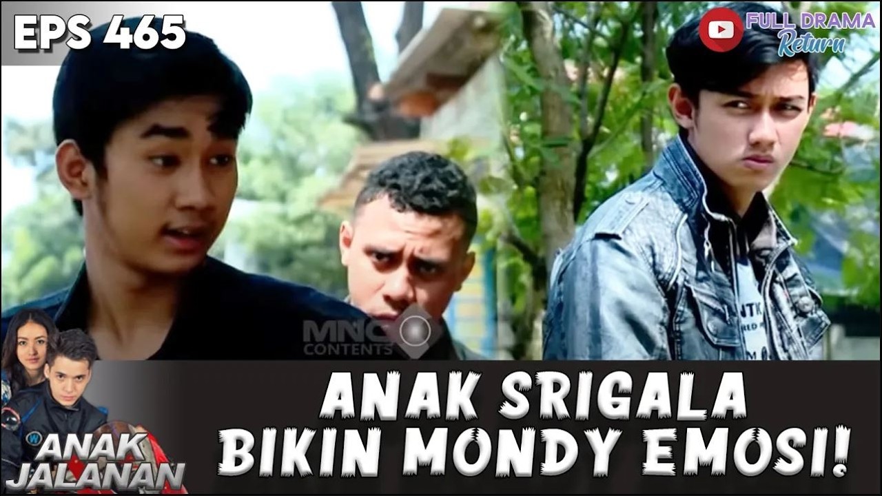 MONDY GERAM! NGOMONG SAMA SRIGALA HARUS PAKE TANGAN | ANAK JALANAN | EPS 465