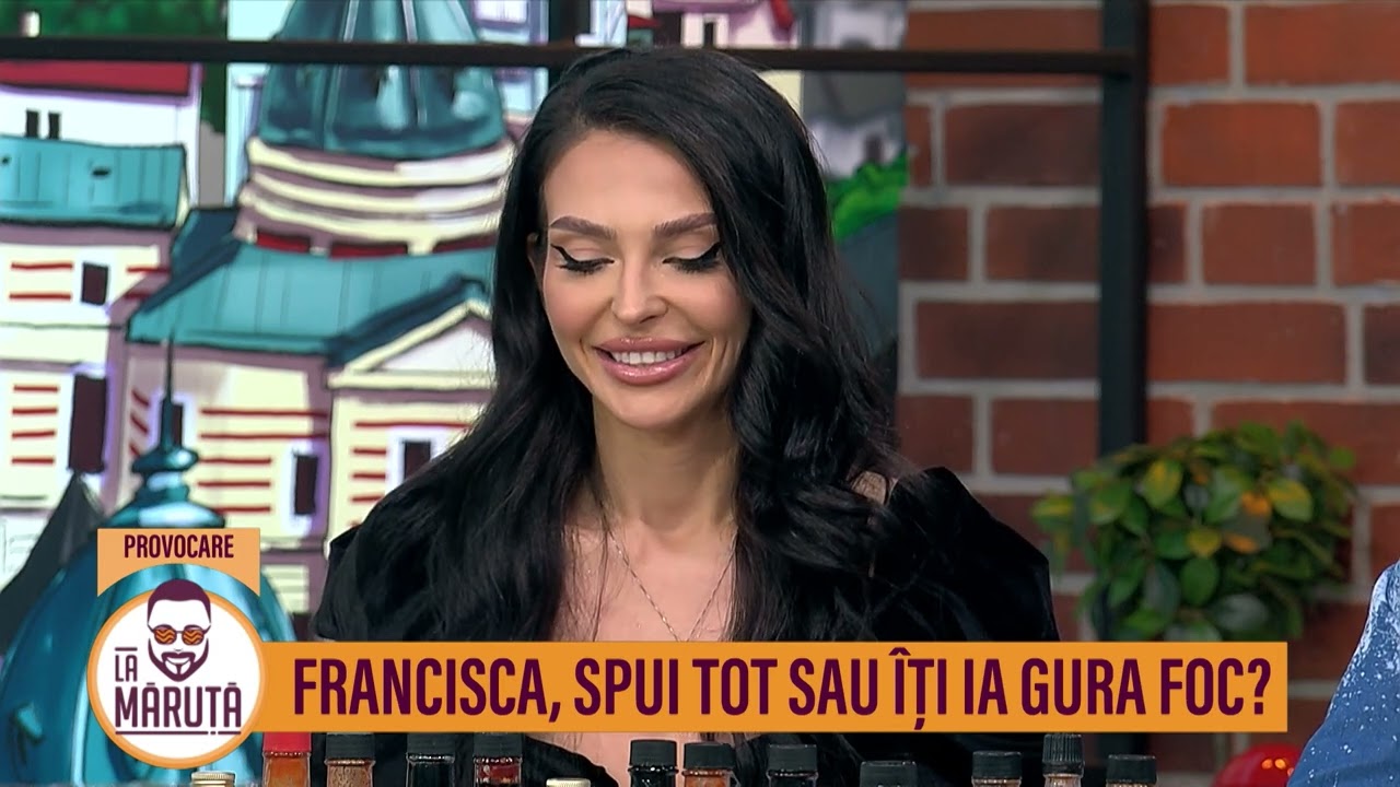Francisca, spui tot sau îți ia gura foc? 🔥