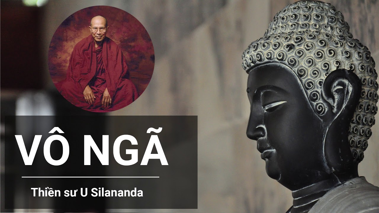 Vô Ngã - Thiền Sư U Silananda