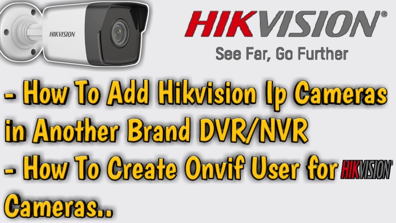 HIKVISION : How to setup Ip Camera| Add Hikvision Ip Cameras in Another Brand NVR| Enable Onvif User