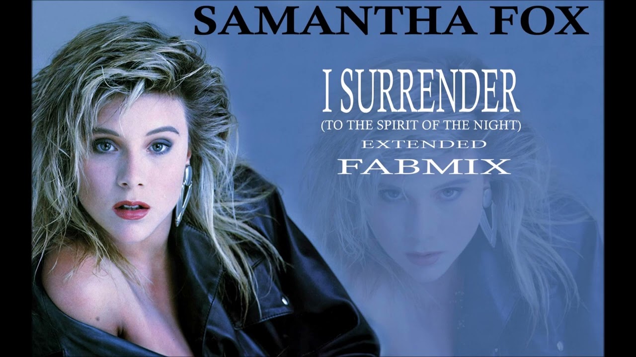 Samantha Fox -  I Surrender -  Extended Fabmix 1987