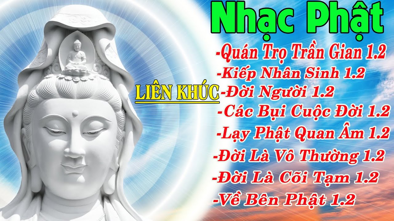 Nhạc Phật - Liên Khúc Nhạc Phật Giáo Hay Nhất 2022 #Các Bụi Cuộc Đời , Đời Người Ân Thiên Vỹ
