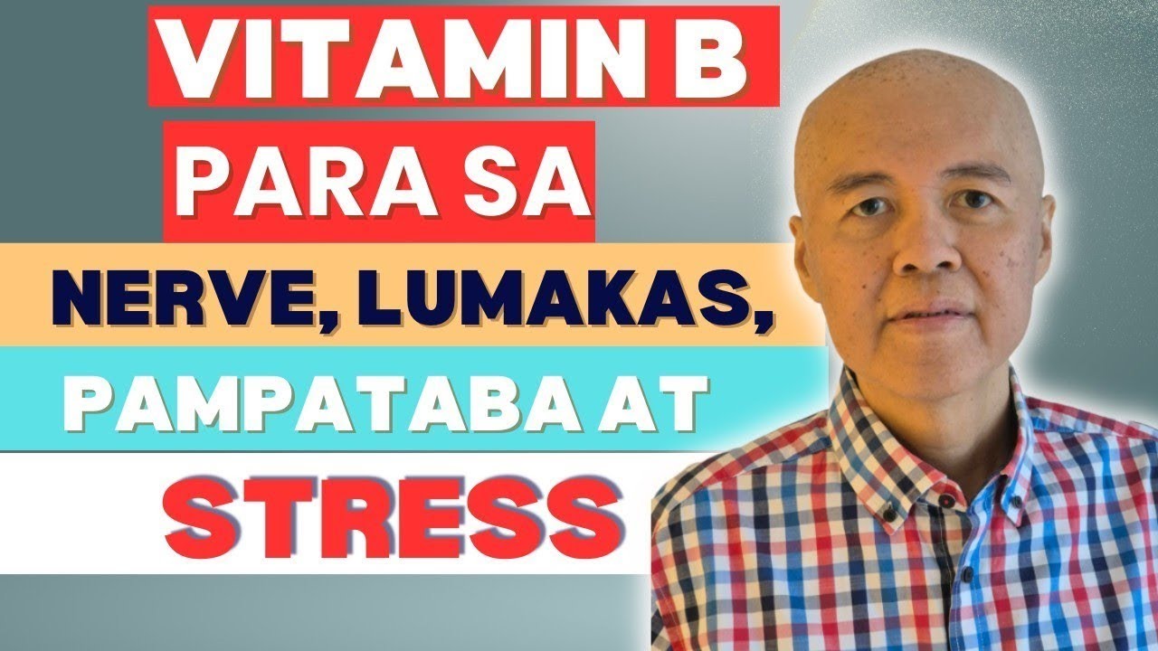 Vitamin B Para sa Stress, Lungkot, Nerve, Manhid. - By Doc Willie Ong (Internist and Cardiologist)